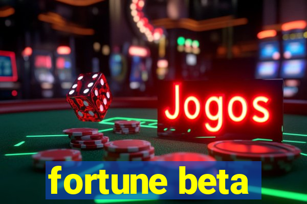 fortune beta